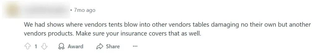 A screenshot of a Reddit post reading, "We had shows where vendors tents blow into other vendors tables damaging no their own but another vendors products. Make sure your insurance covers that as well."